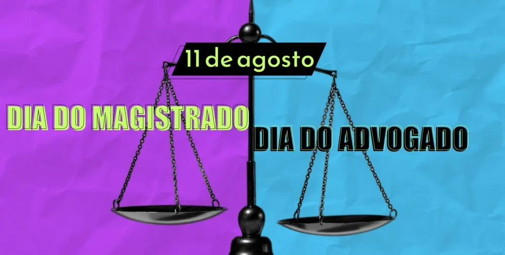 Dia do Advogado e do Magistrado: por que a data de 11 de agosto é histórica para a Justiça?